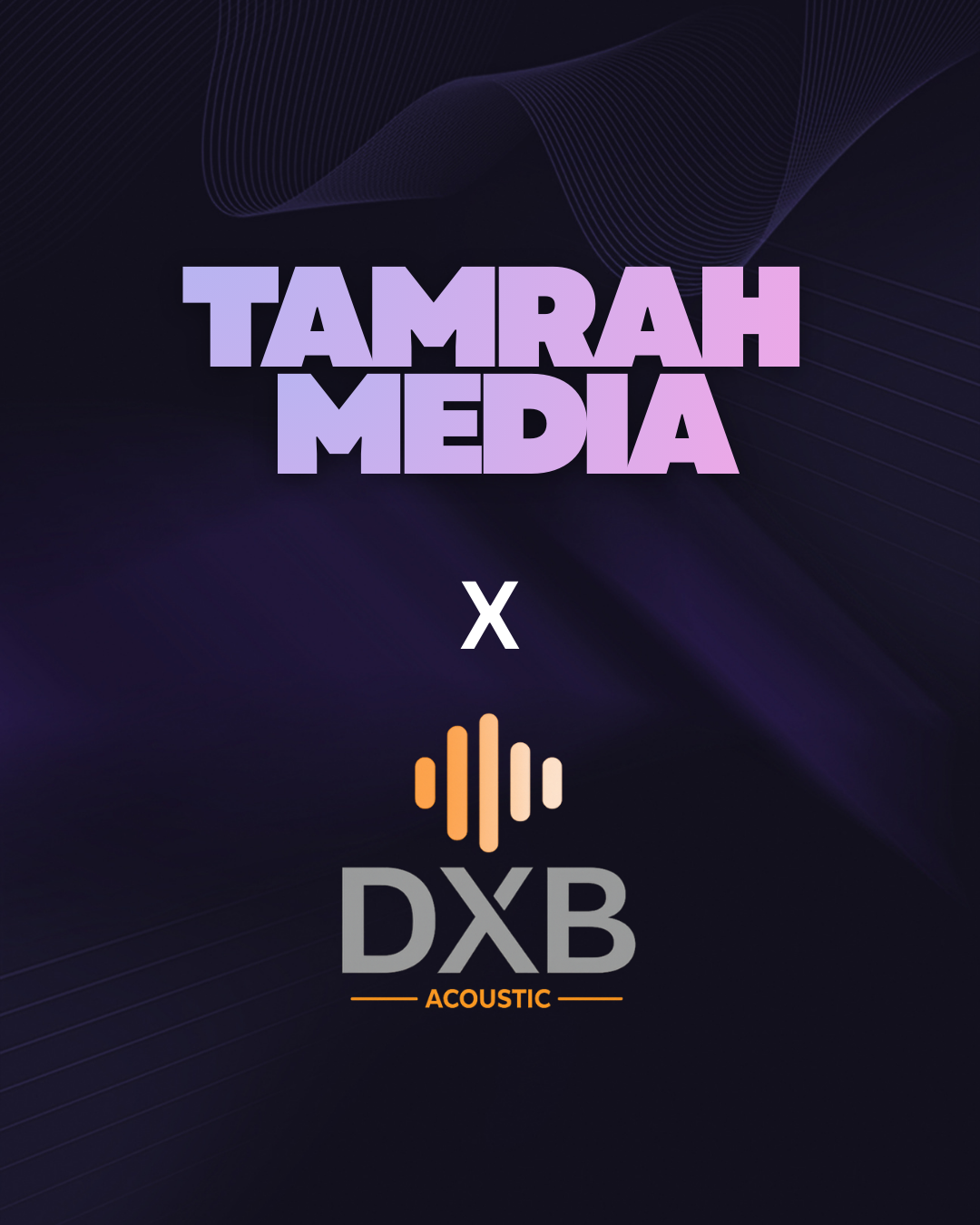Tamrah Media and DXB Acoustic